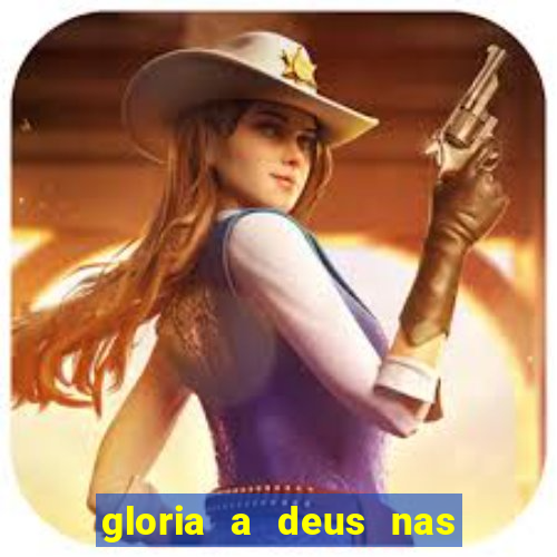 gloria a deus nas alturas cifra